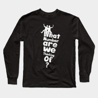 69 dudes...... woaw....! Long Sleeve T-Shirt